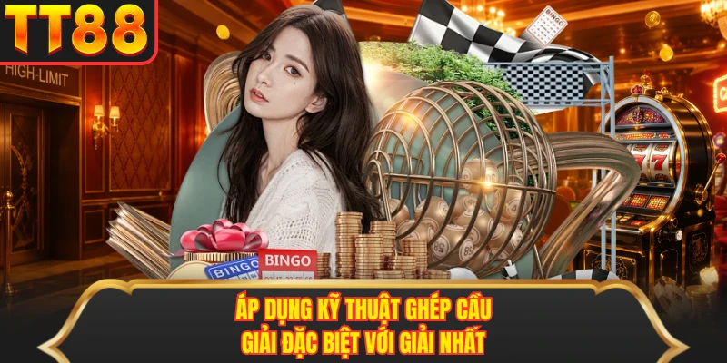 Áp dụng kỹ thuật ghép cầu giải đặc biệt với giải nhất