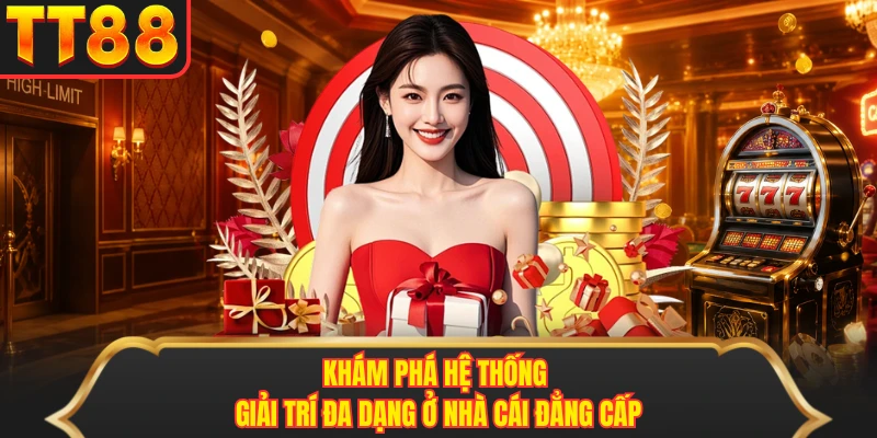 Khám phá hệ thống giải trí đa dạng ở nhà cái đẳng cấp