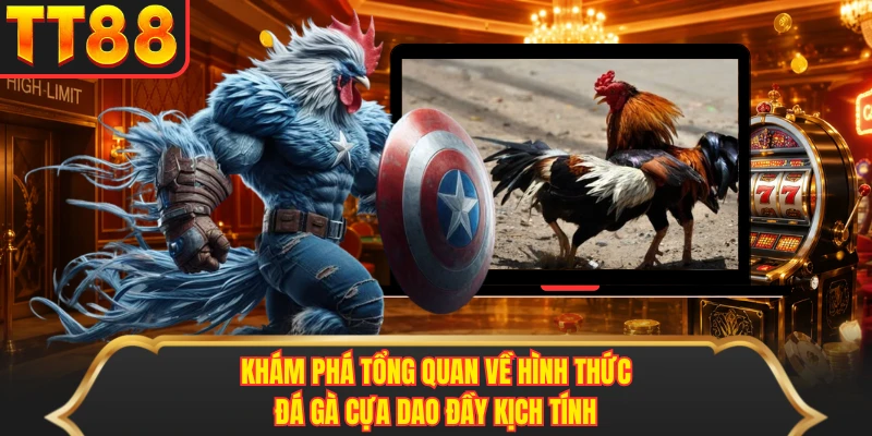 Khám phá tổng quan về hình thức đá gà cựa dao đầy kịch tính